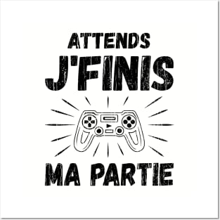 Attends JFinis Ma Partie // Black Posters and Art